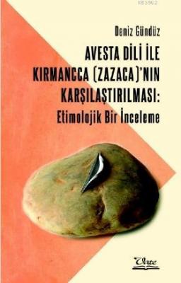 Avesta Dili İle Kırmancca (Zazaca)'nın Karşılaştırılması: Etimolojik B