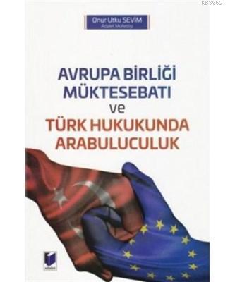 Avrupa Birliği Müktesebatı ve Türk Hukukunda Arabuluculuk Onur Utku Se