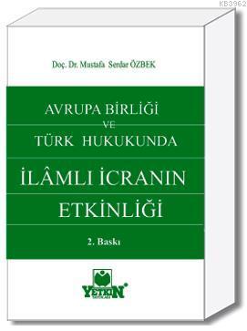 Avrupa Birliği ve Türk hukukunda İlâmlı İcranın Etkinliği