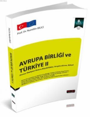Avrupa Birliği ve Türkiye II Nurettin Bilici