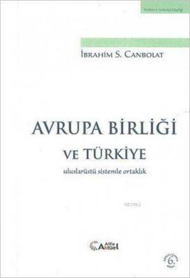 Avrupa Birliği ve Türkiye İbrahim S. Canbolat