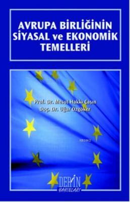 Avrupa Birliğinin Siyasal ve Ekonomik Temelleri Uğur Özgöker Mesut Hak