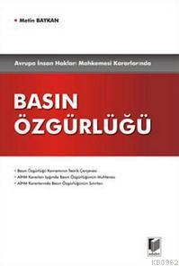 Avrupa İnsan Hakları Mahkemesi Kararlarında Basın Özgürlüğü