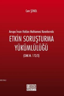 Avrupa İnsan Hakları Mahkemesi Kararlarında Etkin Soruşturma Yükümlülüğü
