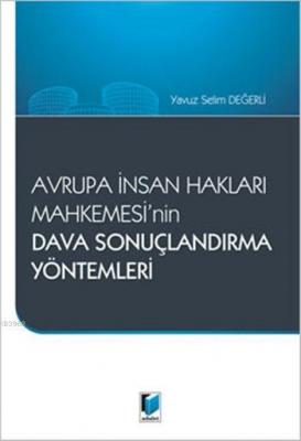 Avrupa İnsan Hakları Mahkemesinin Dava Sonuçlandırma Yöntemleri