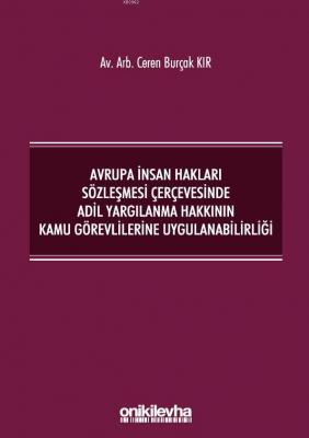 Avrupa İnsan Hakları Sözleşmesi Çerçevesinde Adil Yargılanma