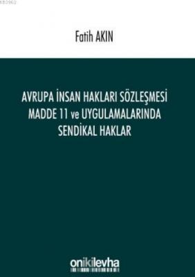 Avrupa İnsan Hakları Sözleşmesi Madde 11 Fatih Akın