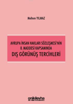 Avrupa İnsan Hakları Sözleşmesi'nin 8. Maddesi Kapsamında Dış Görünüş Tercihleri