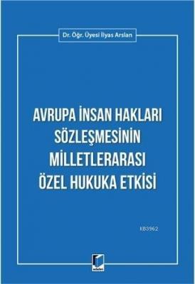 Avrupa İnsan Hakları Sözleşmesinin Milletlerarası Özel Hukuka Etkisi