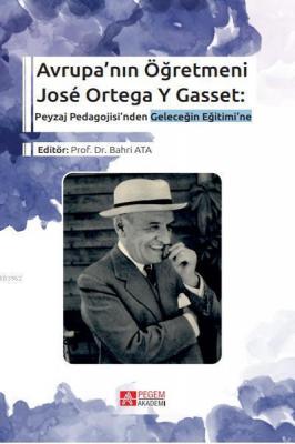 Avrupa'nın Öğretmeni José Ortega Y Gasset: Kolektif
