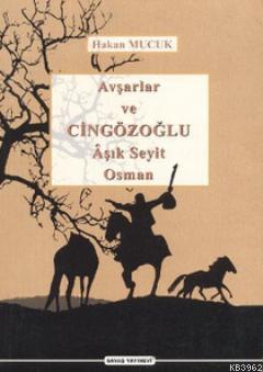 Avşarlar ve Cingözoğlu Aşık Seyit Osman