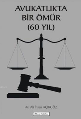 Avukatlıkta Bir Ömür 6o Yıl