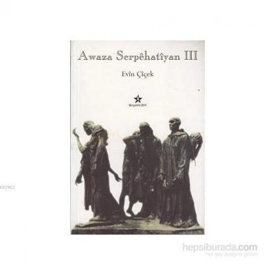 Awaza Serpehatiyan 3 Evin Çiçek