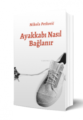 Ayakkabı Nasıl Bağlanır Nikola Petkoviç Cemre Özer Düzgün