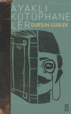 Ayaklı Kütüphaneler Dursun Gürlek