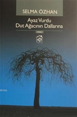 Ayaz Vurdu Dut Ağacının Dallarına