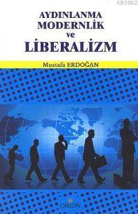 Aydınlanma Modernlik ve Liberalizm Mustafa Erdoğan