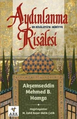 Aydınlanma Risalesi Er-Risaletü'n Nuriyye (Akşemseddin) Mehmed Şemsedd