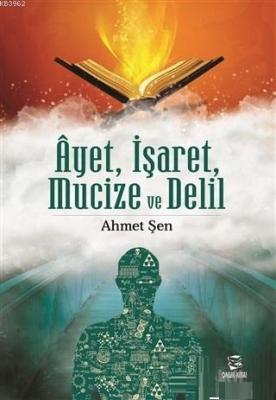 Ayet İşaret Mucize ve Delil Ahmet Şen