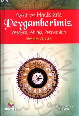 Ayet ve Hadislerle Peygamberimiz (Ciltli)