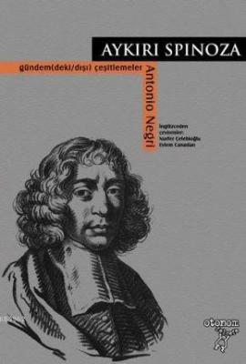 Aykırı Spinoza Gündem(deki/dışı) Çeşitlemeler Antonio Negri