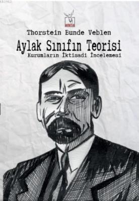 Aylak Sınıfın Teorisi Thorstein Bunde Veblen