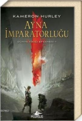Ayna İmparatorluğu (Dünya Yıkıcı Efsanesi 1) Kameron Hurley