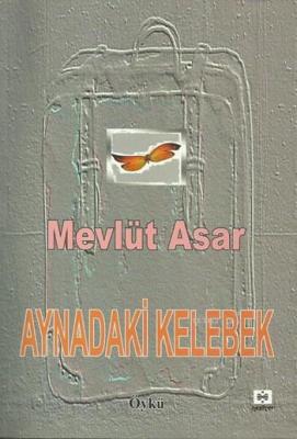 Aynadaki Kelebek Mevlüt Asar