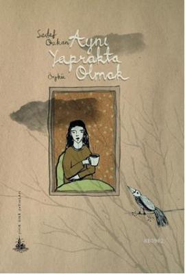 Aynı Yaprakta Olmak