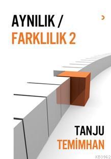 Aynılık Farklılık 2 Tanju Temimhan