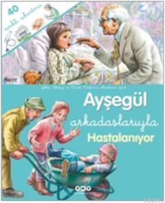 Ayşegül Arkadaşlarıyla Hastalanıyor Gilbert Delahaye