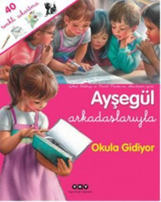 Ayşegül Arkadaşlarıyla Okula Gidiyor Gilbert Delahaye