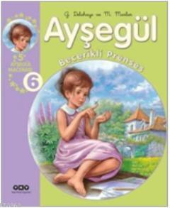 Ayşegül - Becerekli Prenses Gilbert Delahaye