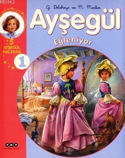 Ayşegül Eğleniyor Gilbert Delahaye