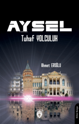 Aysel "tuhaf Yolculuk " Ahmet Eroğlu