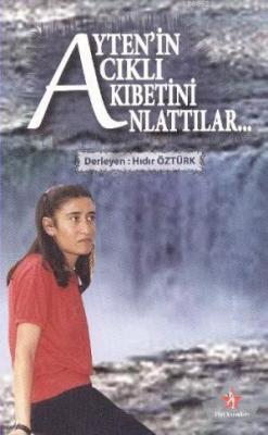 Ayten'in Acıklı Akıbetini Anlattılar