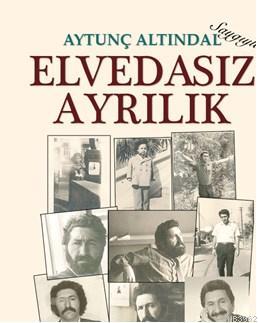 "Aytunç Altındal" Elvedasız Ayrılık