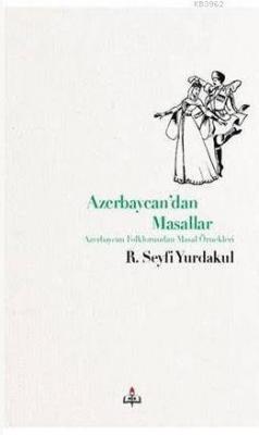 Azerbaycan'Dan Masallar Azerbaycan Folklorundan Masal Örnekleri