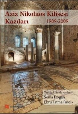 Aziz Nikolaos Kilisesi Kazıları 1989-2009 Kolektif