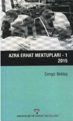 Azra Erhat Mektupları - 1 / 2015 Cengiz Bektaş