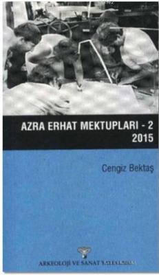 Azra Erhat Mektupları - 2 / 2015 Cengiz Bektaş