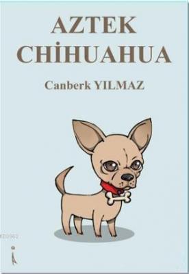 Aztek Chihuahua Canberk Yılmaz