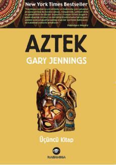Aztek - Üçüncü Kitap Gary Jennings