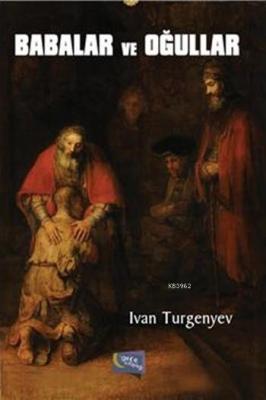 Babalar ve Oğulları Ivan Sergeyeviç Turgenyev