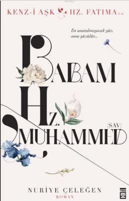 Babam Hz. Muhammed Nuriye Çeleğen