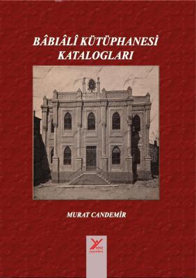 Babıali Kütüphanesi Katalogları Murat Candemir