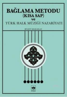Bağlama Metodu (Kısa Sap) ve Türk Halk Müziği Bülent Kılıçaslan