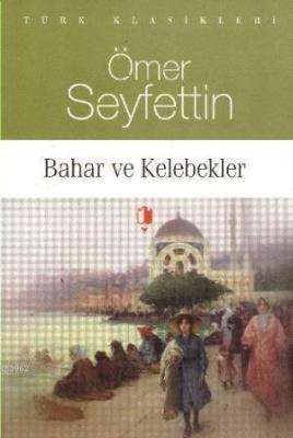 Bahar ve Kelebekler Ömer Seyfettin