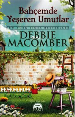Bahçemde Yeşeren Umutlar (Ciltli) Debbie Macomber