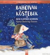 Bahçıvan Köstebek ve Uçan Karınca Kıvırcık
